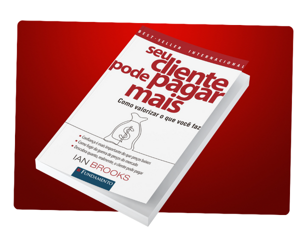 Seu Cliente Pode Pagar Mais