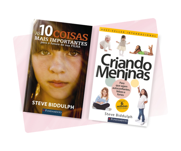 Kit Criando Meninas + As Dez Coisas Mais Importantes para o Futuro de Sua Filha