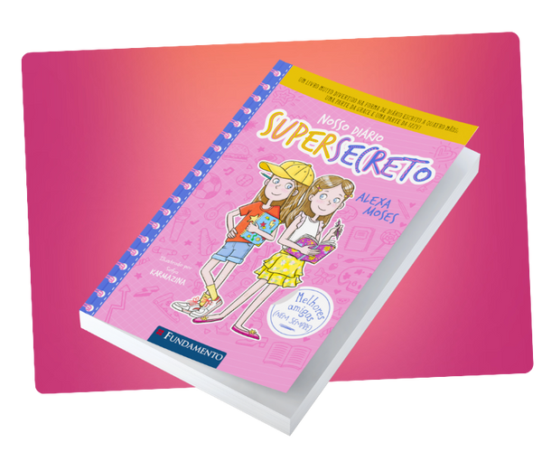 Nosso Diário Supersecreto 1: Melhores Amigas (nem Sempre)