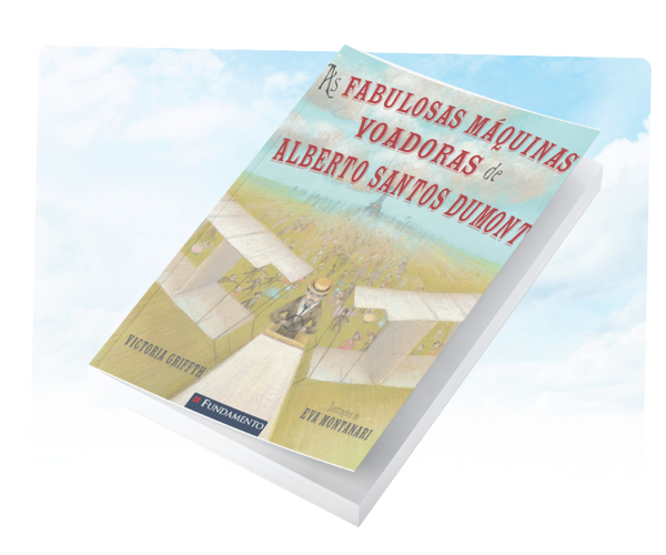 As Fabulosas Máquinas Voadoras de Alberto Santos Dumont
