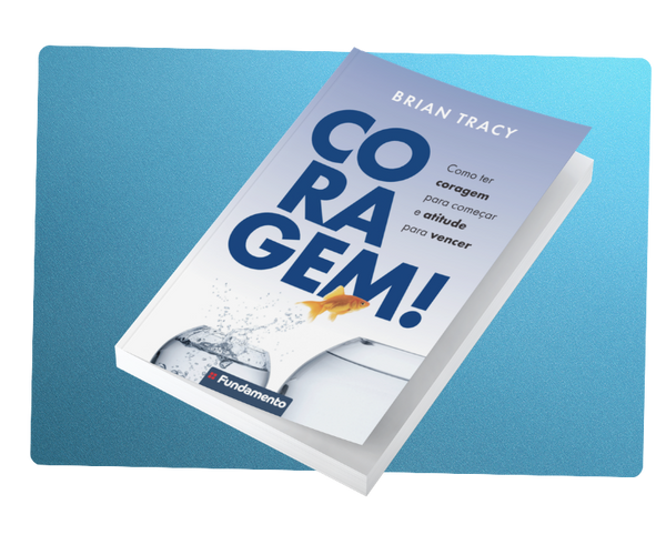 Coragem! Como Ter Coragem para Come&ccedil;ar e Atitude para Vencer