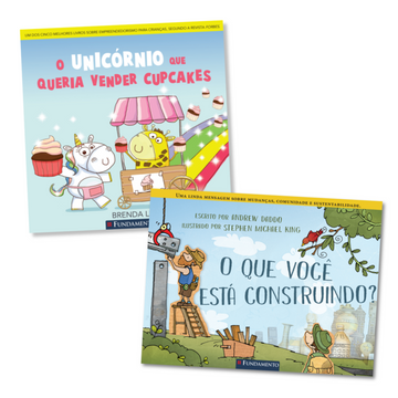 Kit Empreendedor Infantil: o Unicórnio Que Queria Vender Cupcakes + o Que Você Está Construindo?