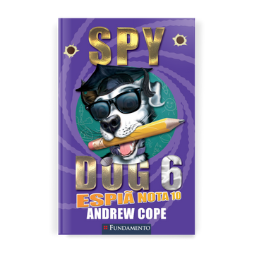 Spy Dog 6 - Espiã Nota 10
