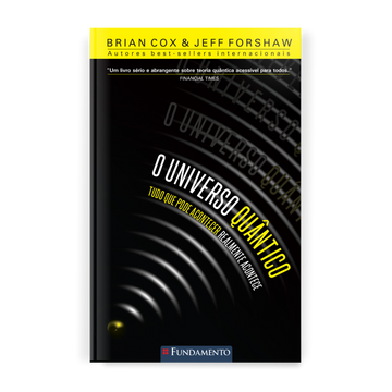 O Universo Quântico - Tudo Que Pode Acontecer Realmente Acontece