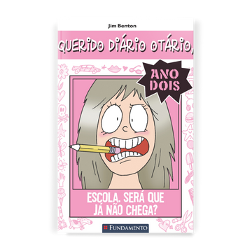 Querido Diário Otário Ano 2 - Escola. Será Que Já Não Chega?
