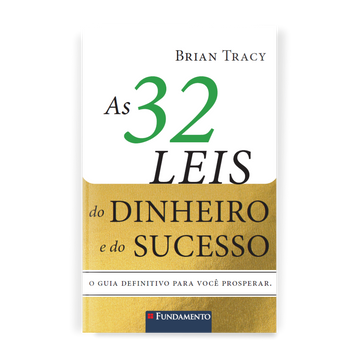 As 32 Leis do Dinheiro e do Sucesso