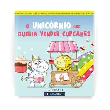 O Unicórnio Que Queria Vender Cupcakes