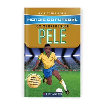 Heróis do Futebol: Os Segredos de Pelé