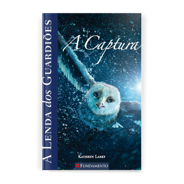 A Lenda dos Guardiões 01 - a Captura