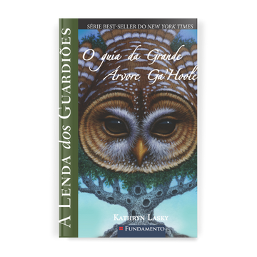 A Lenda dos Guardiões - o Guia da Grande Árvore Ga Hoole