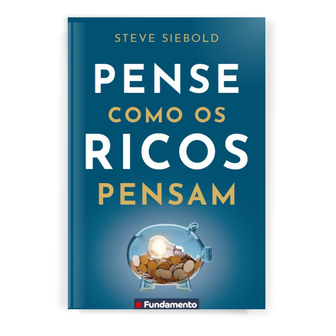 Pense Como Os Ricos Pensam