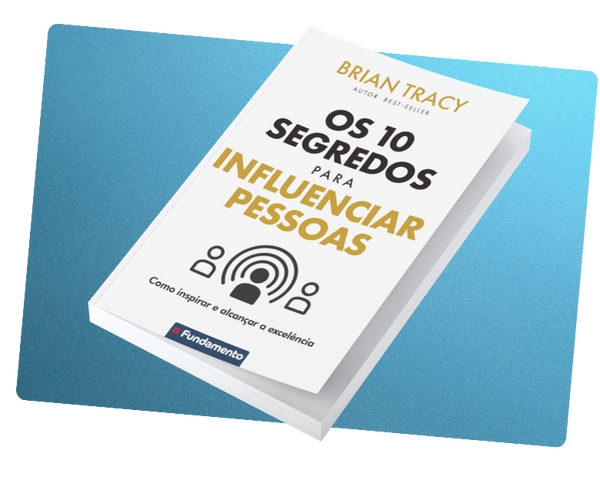 Os 10 Segredos para Influenciar Pessoas