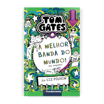 Tom Gates 11: a Melhor Banda do Mundo (por Enquanto)