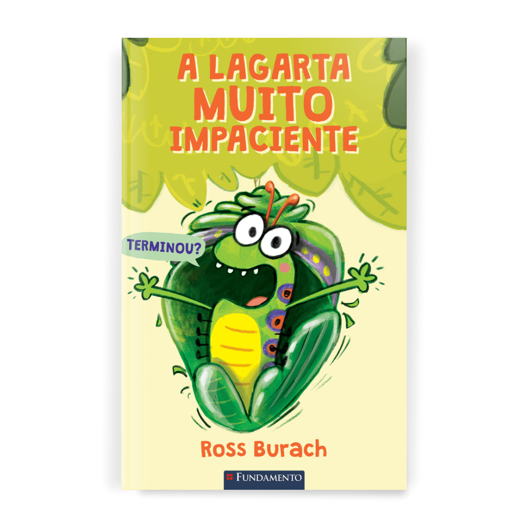 A Lagarta Muito Impaciente - Editora Fundamento livro_infantil