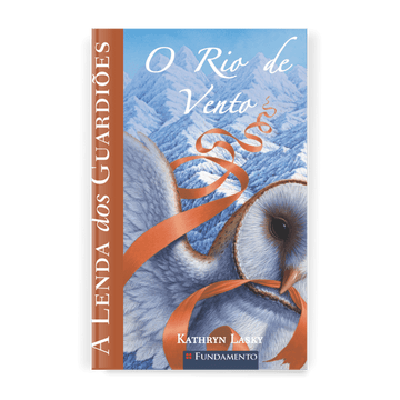 A Lenda dos Guardiões 13 - o Rio de Vento - Editora Fundamento livro_infantil