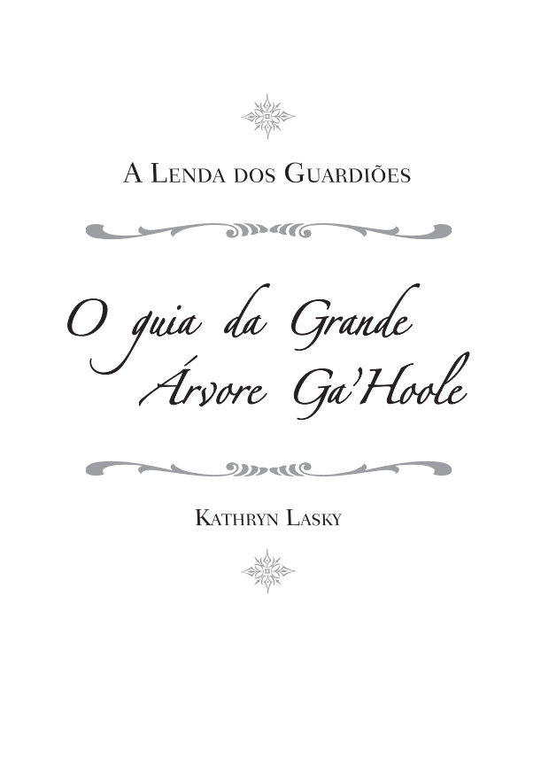 A Lenda dos Guardiões - o Guia da Grande Árvore Ga Hoole - Editora Fundamento livro_infantil