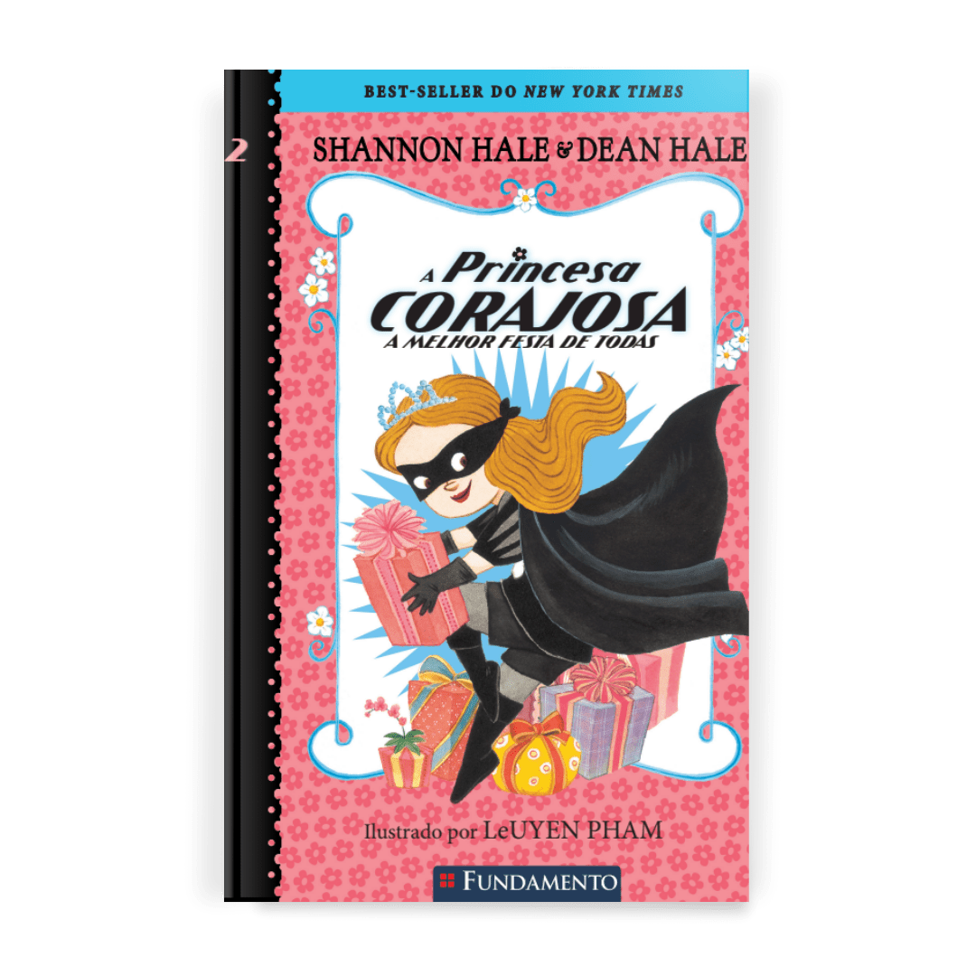 A Princesa Corajosa e a Melhor Festa de Todas - Editora Fundamento livro_infantil