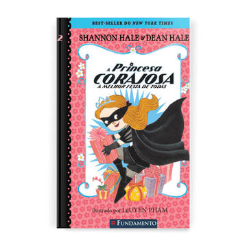 A Princesa Corajosa e a Melhor Festa de Todas - Editora Fundamento livro_infantil