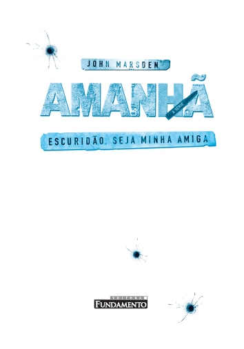Amanhã 04 - Escuridão, Seja Minha Amiga - Editora Fundamento livro_infantil