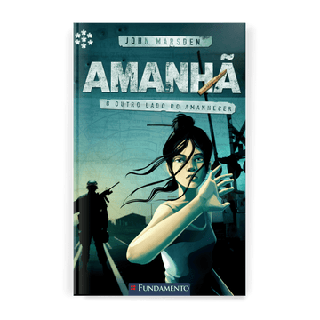 Amanhã 07 - O Outro Lado do Amanhecer - Editora Fundamento livro_infantil