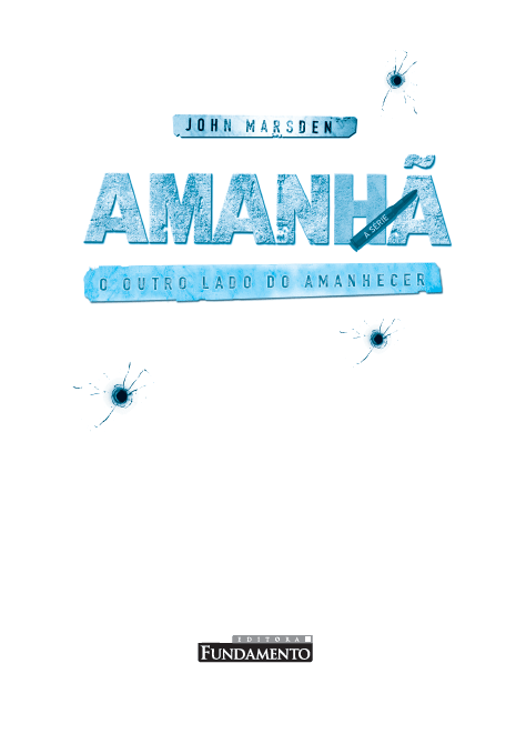 Amanhã 07 - O Outro Lado do Amanhecer - Editora Fundamento livro_infantil