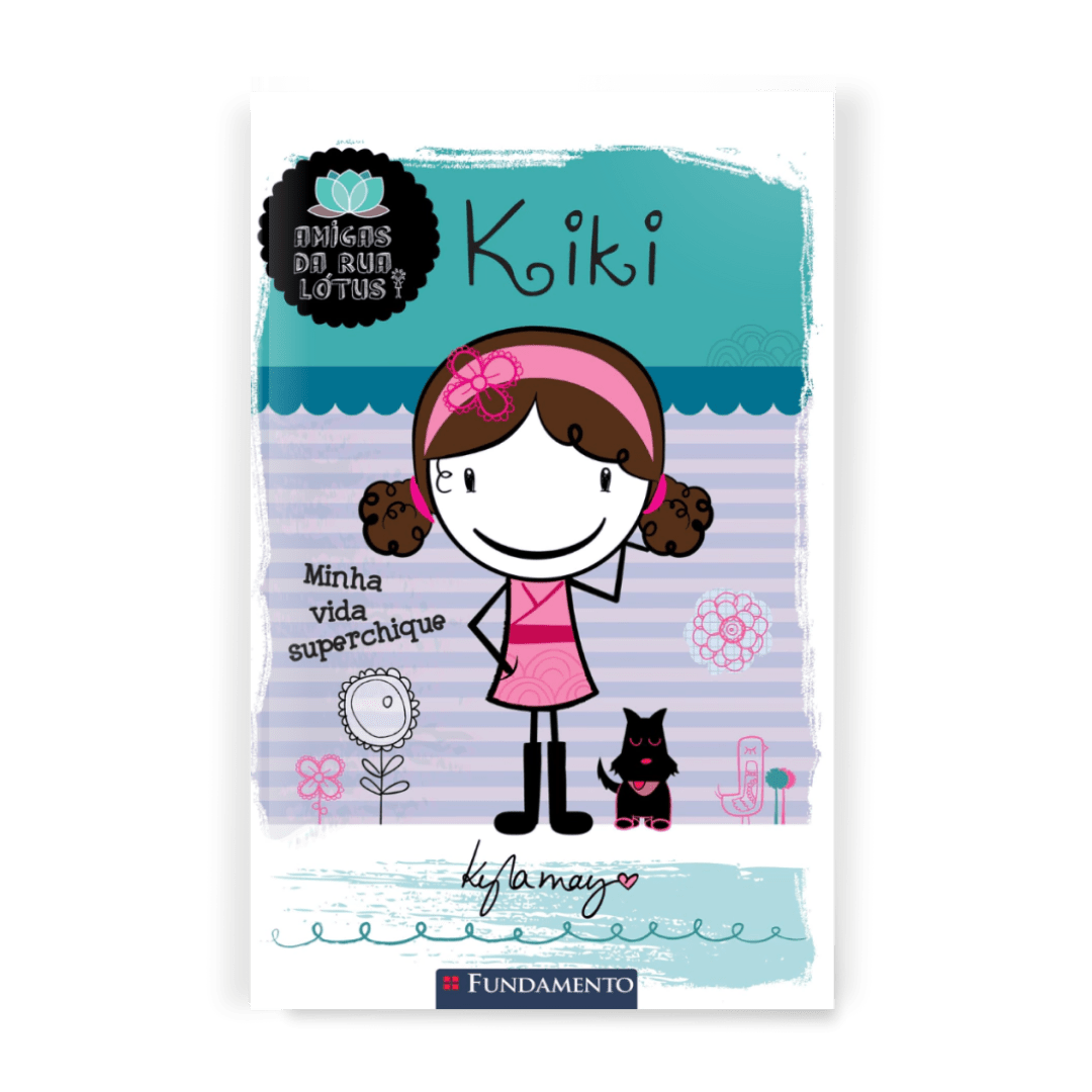 Amigas da Rua Lotús - Kiki: Minha Vida Superchique - Editora Fundamento livro_infantil