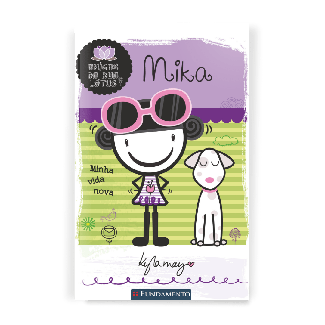 Amigas da Rua Lótus - Mika: Minha Vida Nova - Editora Fundamento livro_infantil