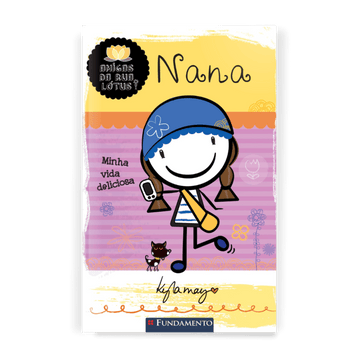 Amigas da Rua Lótus - Nana: Minha Vida Deliciosa - Editora Fundamento livro_infantil