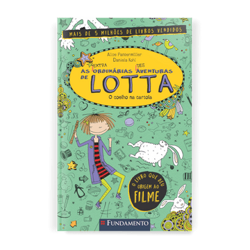 As (Extra)Ordinárias (Des)Aventuras de Lotta 4:o Coelho na Cartola - Editora Fundamento livro_infantil