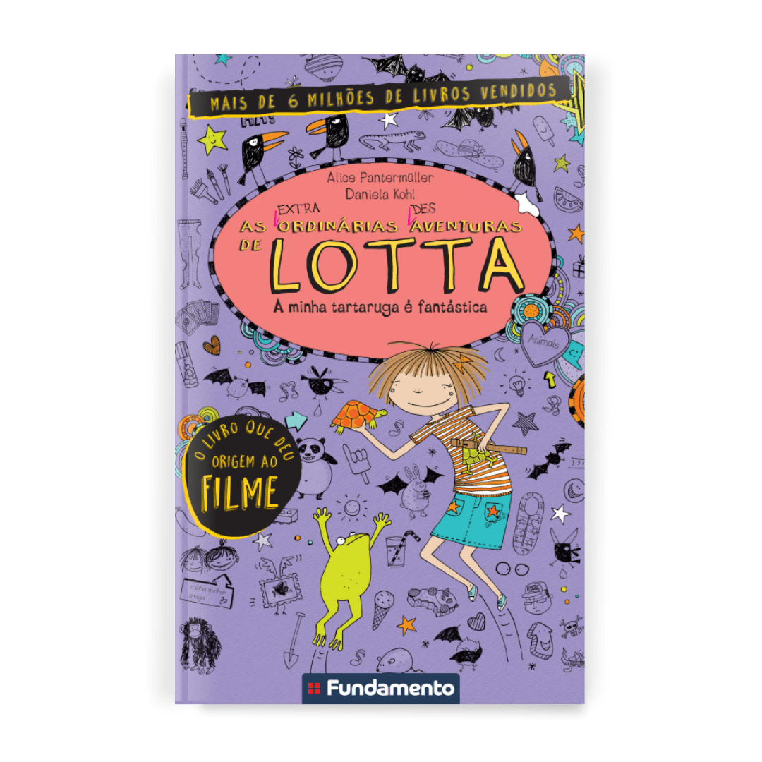 As (Extra)Ordinárias (Des)Aventuras de Lotta 5: A Minha Tartaruga é Fantástica - Editora Fundamento livro_infantil