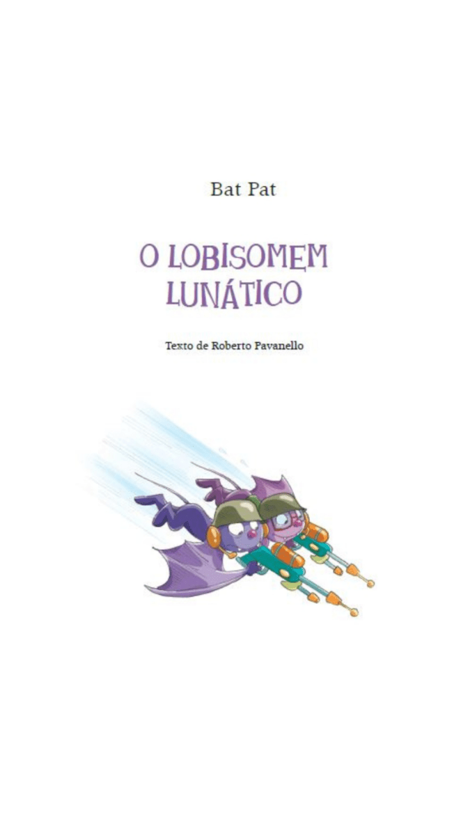 Bat Pat - o Lobisomem Lunático - Editora Fundamento livro_infantil