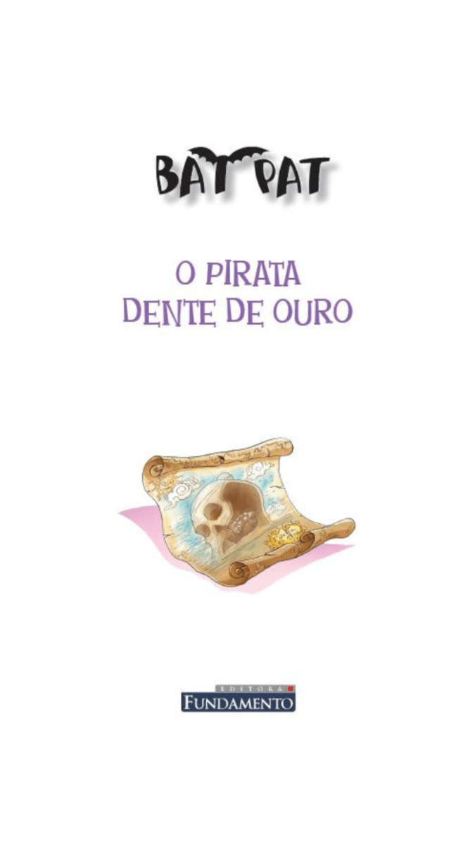 Bat Pat - o Pirata Dente de Ouro - Editora Fundamento livro_infantil