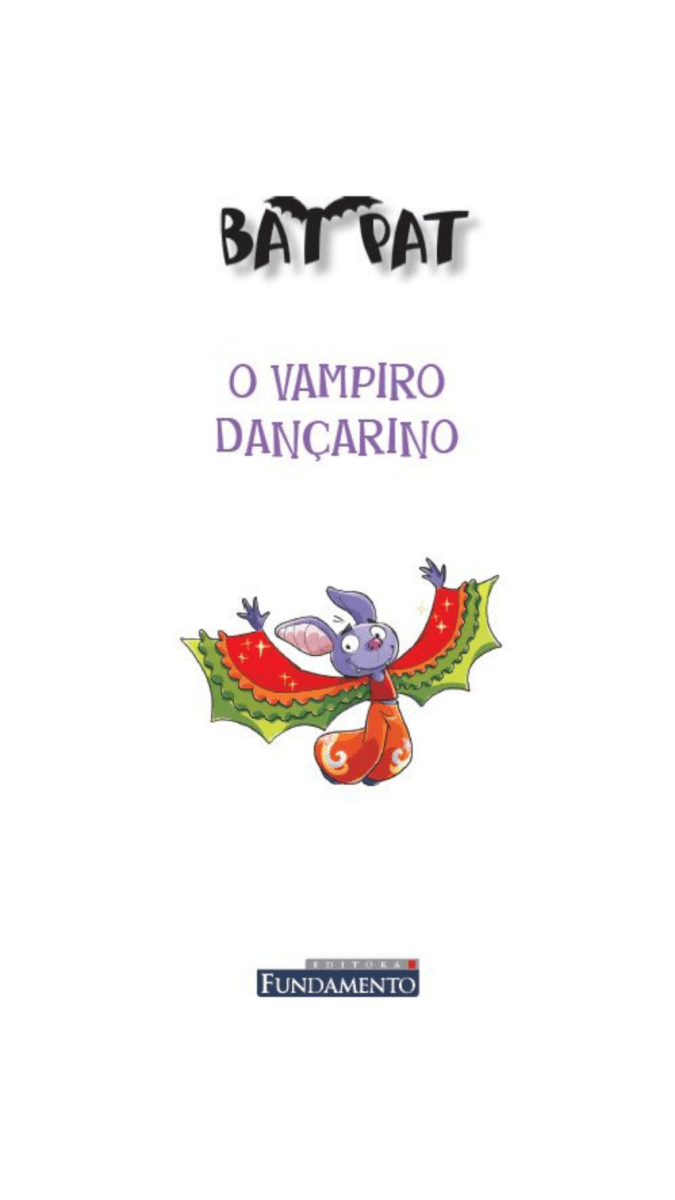 Bat Pat - o Vampiro Dançarino - Editora Fundamento livro_infantil