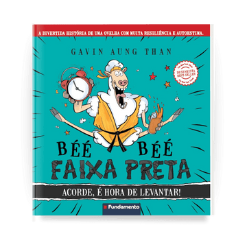 Béé Béé Faixa Preta: Acorde, É Hora de Levantar! (picture Book) - Editora Fundamento livro_infantil