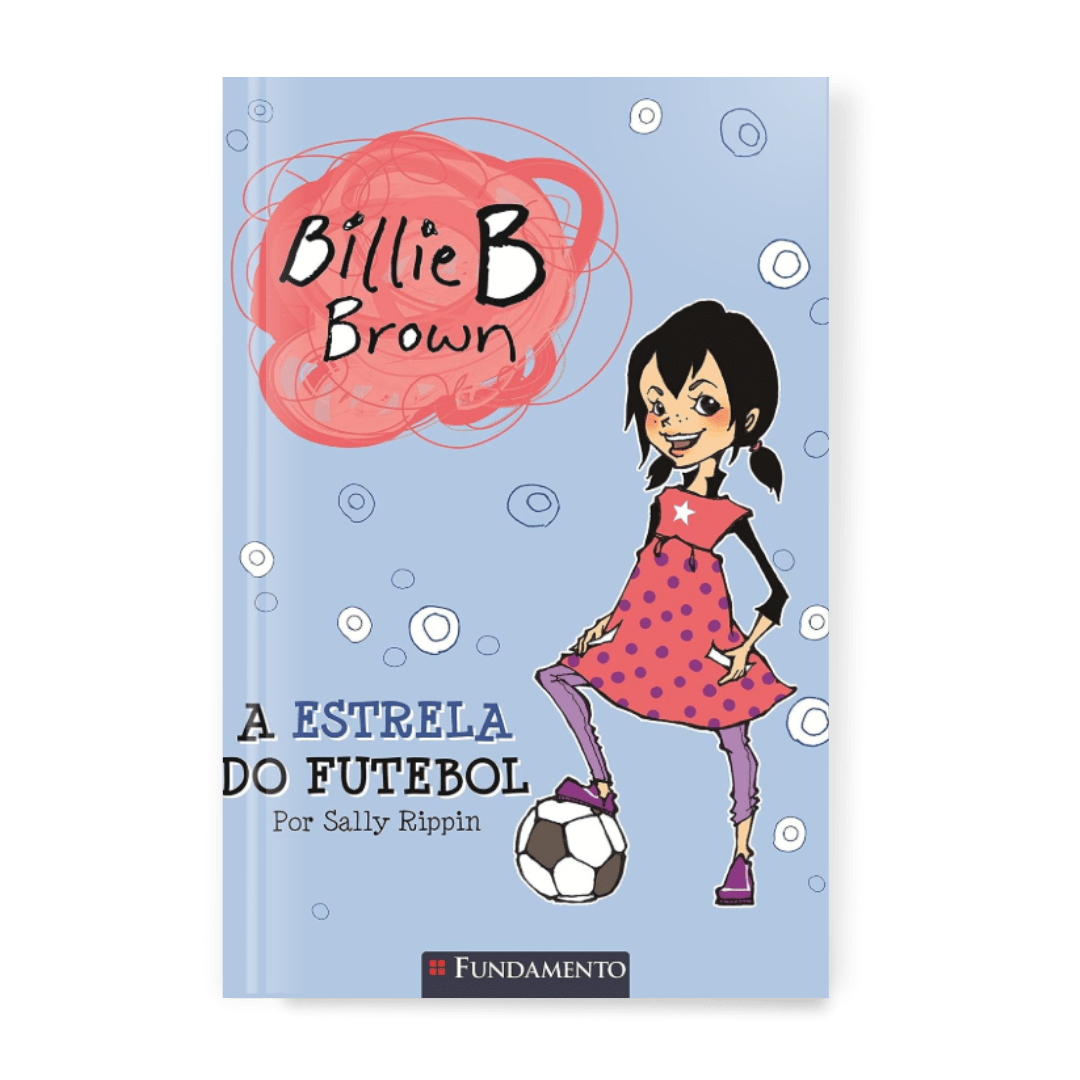 Billie B. Brown - a Estrela do Futebol - Editora Fundamento livro_infantil