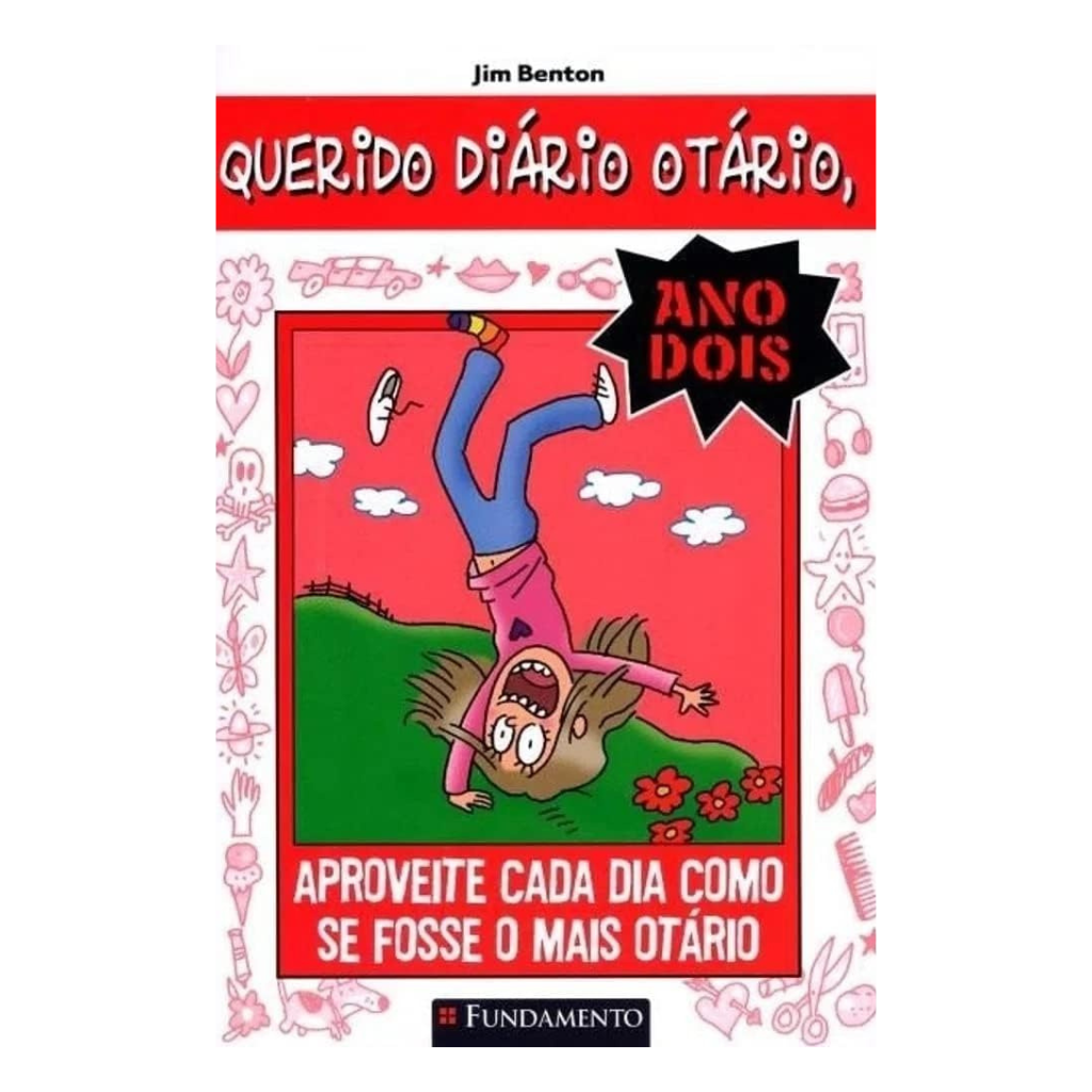 Querido Diário Otário Ano 2 - Aproveite Cada Dia Como Se Fosse o Mais Otário