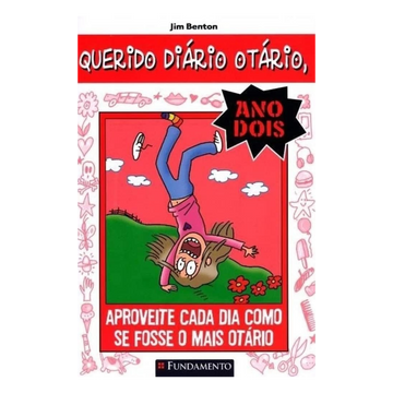 Querido Diário Otário Ano 2 - Aproveite Cada Dia Como Se Fosse o Mais Otário