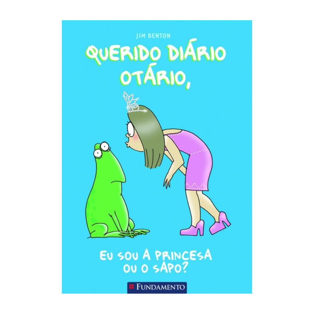 Querido Diário Otário - Eu Sou a Princesa ou o Sapo?