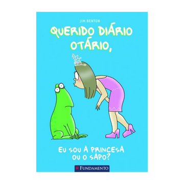 Querido Diário Otário - Eu Sou a Princesa ou o Sapo?
