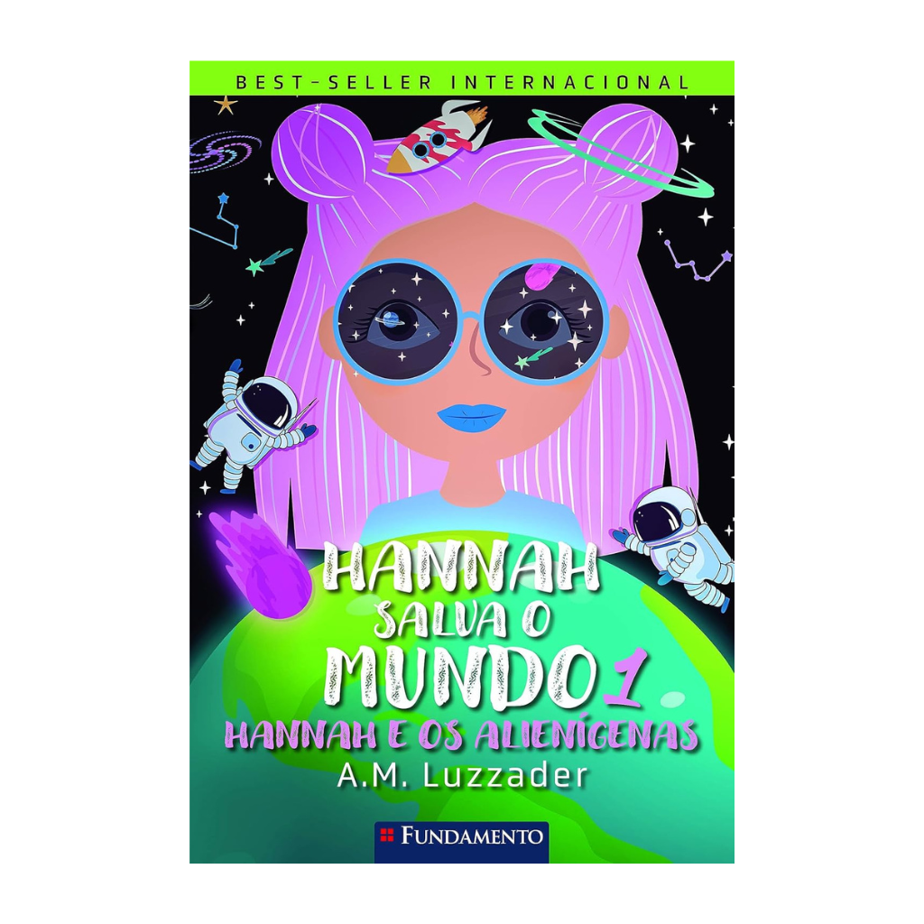 Hannah Salva o Mundo 1 - Hannah e Os Alienígenas