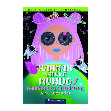 Hannah Salva o Mundo 1 - Hannah e Os Alienígenas