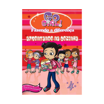 Go Girl Fazendo a Diferença - Aprontando na Cozinha