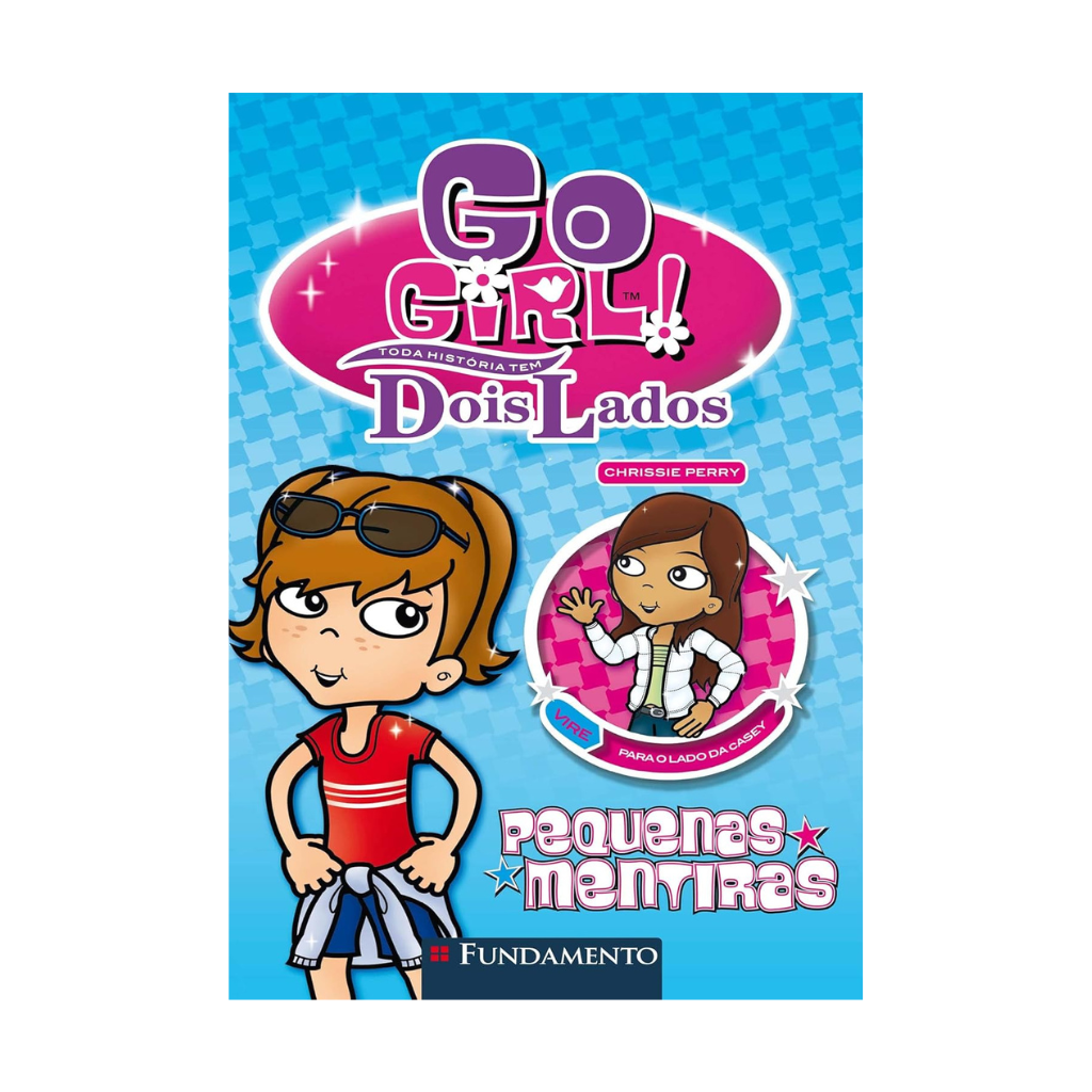 Go Girl Toda Historia Tem Dois Lados - Pequenas Mentiras