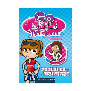 Go Girl Toda Historia Tem Dois Lados - Pequenas Mentiras