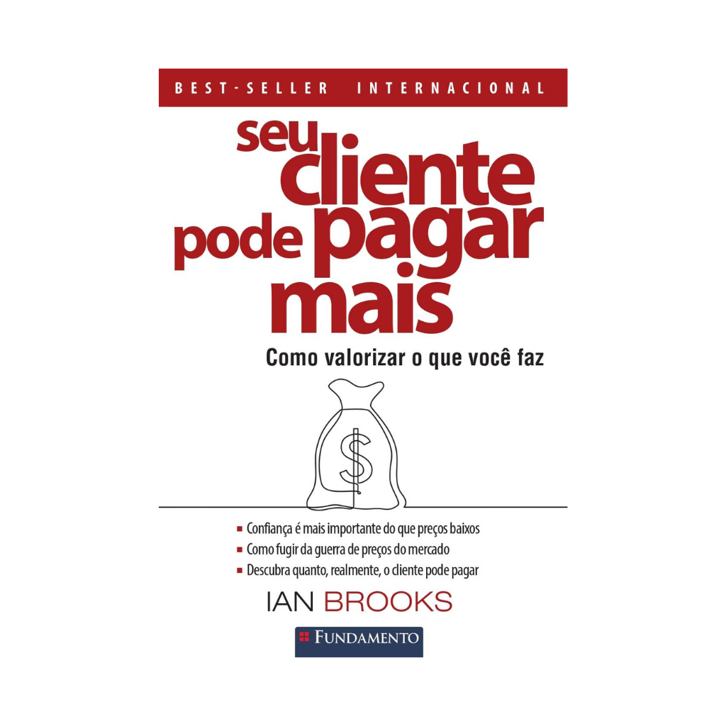 Seu Cliente Pode Pagar Mais