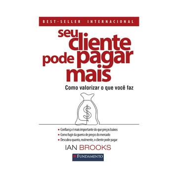 Seu Cliente Pode Pagar Mais