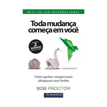 Toda Mudança Começa em Você