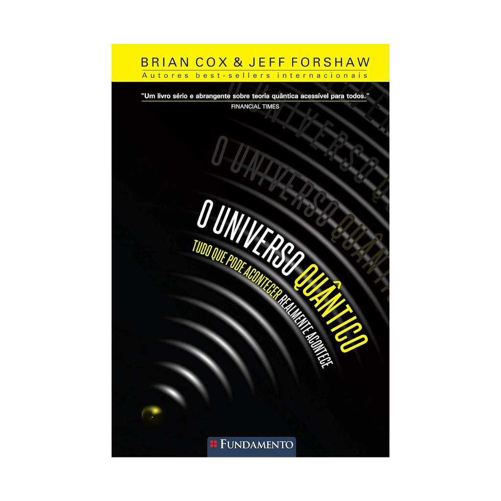 O Universo Quântico - Tudo Que Pode Acontecer Realmente Acontece