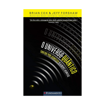 O Universo Quântico - Tudo Que Pode Acontecer Realmente Acontece