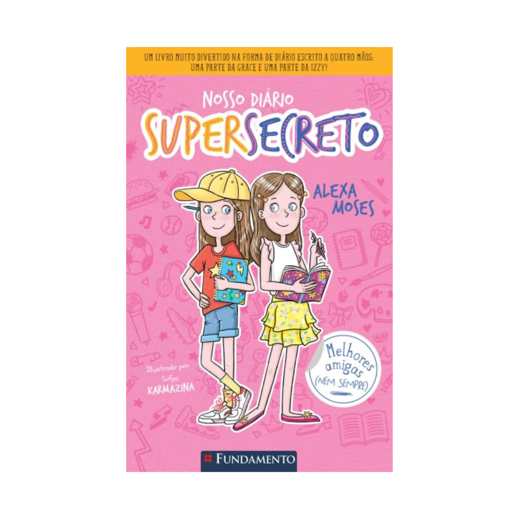 Nosso Diário Supersecreto 1: Melhores Amigas (nem Sempre)